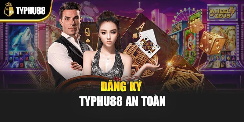 Đăng ký Typhu88 an toàn